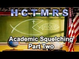 How Creationism Taught Me Real Science - 101 Academic Squelching Part Two