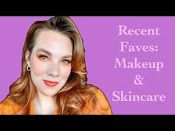 Recent FAVOURITES | Skincare & Makeup