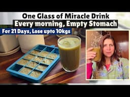 One Glass of Miracle Drink Every Morning, Empty Stomach for 21 Days | Lose Upto 10 Kgs Challenge