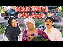 SEMUA SENANG MAK BETI PULANG