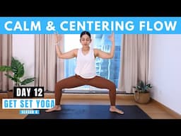 Day 12 - Calm & Centering Flow | 30 Mins Grounding Flow for Emotional Balance