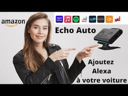 Alexa dans votre Voiture  -  Echo Auto