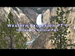 Yellowstone National Park, Western Excursion PT 6