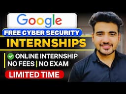 GOOGLE Announced Free Cyber Security Online Internship For Students | Remote Internships 2025