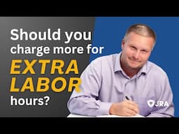 Should You Charge More For Extra Labor Hours?