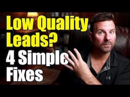 Low Quality Leads?  4 Simple Fixes to Attract High Quality Leads and Customers