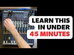 Live Sound Mixing Fundamentals In Under 45 Minutes | Hands On Demo With Audio Examples