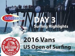 2016 VANS US Open of Surfing Day 3 Highlights