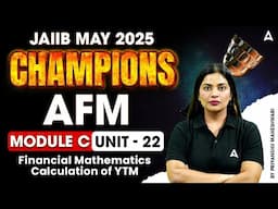 🎯 JAIIB May 2025 Champions | AFM Module C | Financial Mathematics Calculation of YTM | Unit 22 📄💼