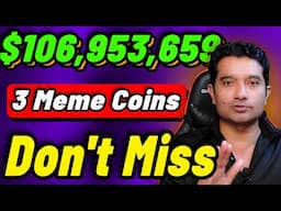 3 Meme Coins For 2025 💥 $106,953,659 Chance