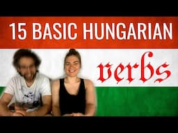 🇭🇺 Basic Hungarian Verbs: The Top 15 Hungarian Verbs | Hungarian Basics: Most Common Hungarian Verbs