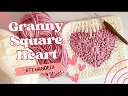 LEFT HANDED Crochet Heart Granny Square Tutorial 💖