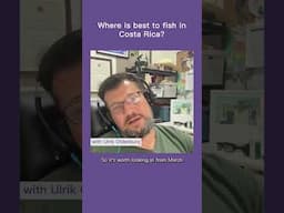 Where is best to fish in Costa Rica? With Ulrik Odelburg