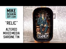 “Relic” - Altered Mixed Media Sardine Tin