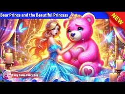 The Bear Prince and the Beautiful Princess 🐻👰 English Fairy Tales 🌛 Fairy Tales Every Day