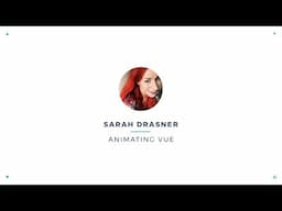 Sarah Drasner - Animating Vue | VueConf 2017