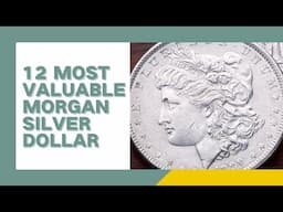 Top 12 Most Valuable Morgan Silver Dollar - CoinValueLookup