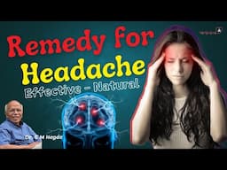 Remedy for Headache - Effective & Natural - Dr. B M Hgede