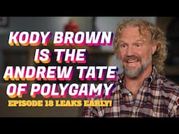 Sister Wives - S19E18 Leaks Early! Kody Brown Is The Andrew Tate Of Polygamy!