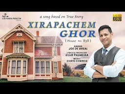 XIRAPACHEM GHOR - Konkani song 2022 Singer: JOE DE AREAL, Lyrics: CLUB PALMEIRA