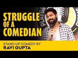 Struggle Of A Comedian  |  A Stand - Up Comedy By Ravi Gupta