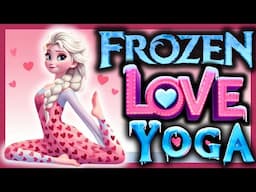 💕Frozen Yoga ❄️🧘‍♀️Valentine’s day calming yoga for kids💕Brain Break💕Relaxing cosmic yoga❄️💕Elsa