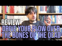 Drive Your Plow Over the Bones of the Dead by Olga Tokarczuk REVIEW