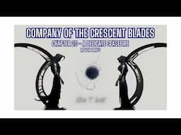 Company of the Crescent Blades - Chapter 20 - Rough Draft Audio Book