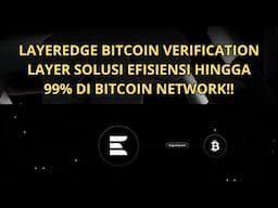 [GRATIS] LAYEREDGE BITCOIN VERIFICATION LAYER SOLUSI EFISIENSI HINGGA 99% DI BITCOIN NETWORK!!