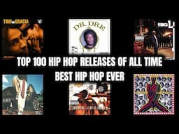 Top 100 Best Hip Hop Releases Of All Time (Best Hip Hop Ever)