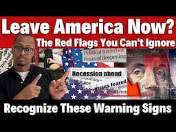 Why You Need to Leave America Before It's Too Late - The Red Flags You Can't Ignore!