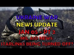 Ukraine War Update NEWS (20250205b): Military Aid News - Starlinks Being Turned Off?