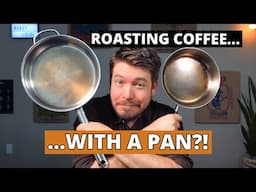 How to Pan Roast Coffee | Beginner's Guide