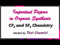 CF2 and SF5 Chemistry (Important Papers)