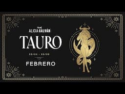 Horóscopo Mensual Tauro febrero 2025 ♉ ❤️ - Alicia Galván