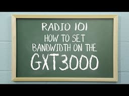 How to Set Channel Bandwidth on the Midland GXT3000 | Radio 101