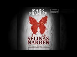 Mark Franley - Selinas Narben - Ein Köstner-Hattinger-Thriller, Band 5