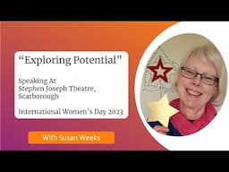 Susan Weeks Speaking at International Women's Day event 2023: Exploring Potential