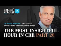 The Most Insightful Hour in CRE Part 20 with Dr. Peter Linneman