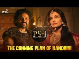 The Cunning Plan of Nandhini | PS 1 | Vikram | Aishwarya Rai | Jayam Ravi | Karthi | Lyca