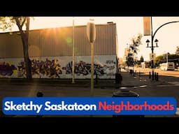 The Sketchy Areas of Saskatoon, Saskatchewan