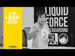 How do I find a leak in my kite?  Kook Academy: Liquid Force Kiteboarding