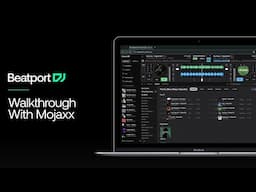 Beatport DJ walkthrough with Mojaxx