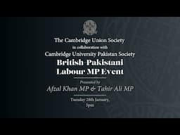 Afzal Khan MP & Tahir Ali MP | Cambridge Union & Cambridge University Pakistan Society