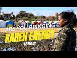 Are You Moving Abroad with Karen Energy? Let's Talk