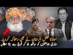 Molana Fazal Ur Rehman Big Demands From Establishment,Report | Media Report on Imran Khan