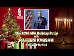 The AFA 2024 Holiday Party, with Raheem Kassam