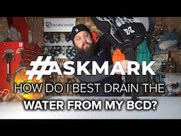 How Do I Best Drain the Water Inside My BCD? #AskMark @dtt3426