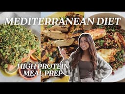 Mediterranean Diet High Protein Meal Prep | Weight Loss Recipes and Tips | Quick and Easy Meal Ideas