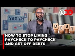 Best way to stop living paycheck to paycheck and get off debts with Amos Ngahu | LNN